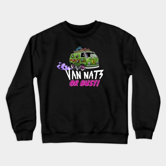 Van Nats Or Bust (V4) Crewneck Sweatshirt by NextGenVanner